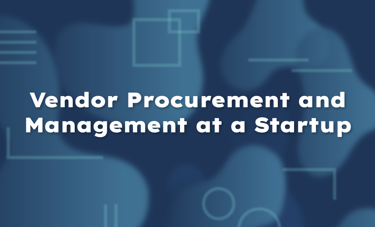 Vendor Procurement and Management at a Startup