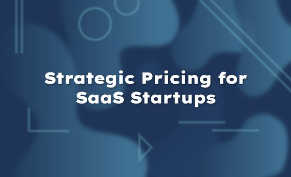 Strategic Pricing for SaaS Startups