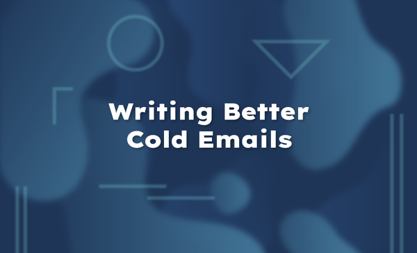 Writing Better Cold Emails
