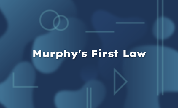 Murphy's First Law